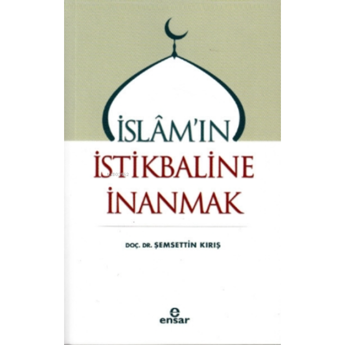 İslamın İstikbaline İnanmak
