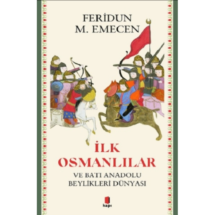 İlk Osmanlılar ve Batı Anadolu Beylikleri Dünyası