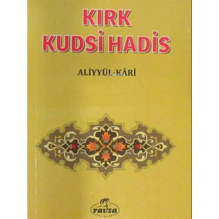 Kırk Kudsî Hadis (Cep Boy);Tercüme ve Şerhi