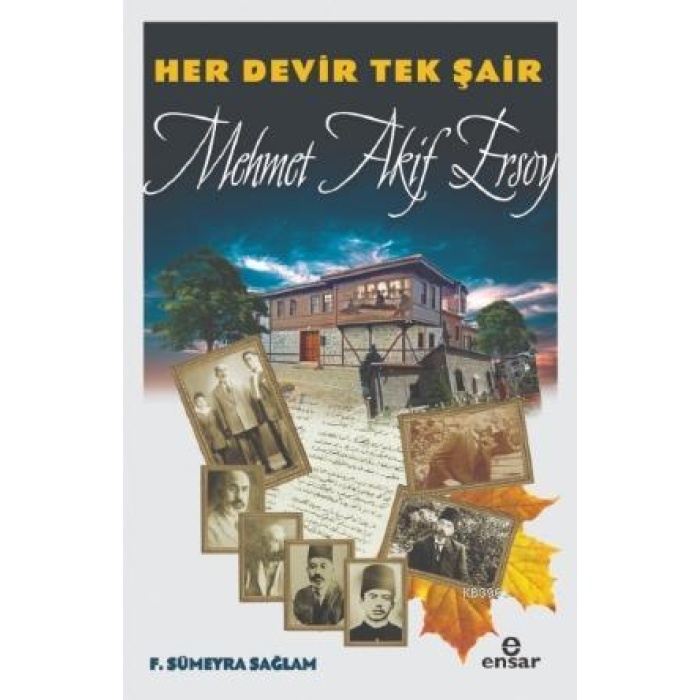 Her Devir Tek Şair; Mehmet Akif Ersoy