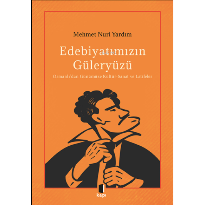Edebiyatımızın Güleryüzü;Osmanlıdan Günümüze Kültür-Sanat ve Latifeler