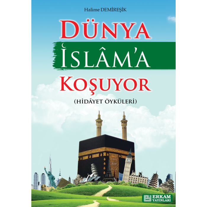 Dünya İslama Koşuyor - Halime Demireşik