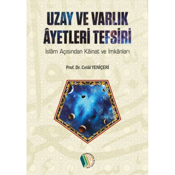 Uzay ve Varlık Ayetleri Tefsiri - Prof. Dr. Celal Yeniçeri