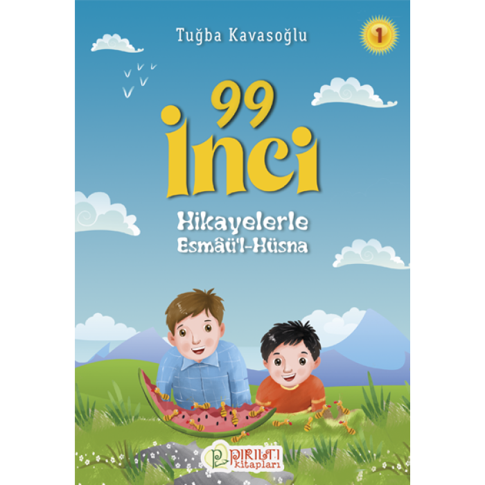Hikayelerle Esmâül-Hüsna 1 - 99 İnci - Tuğba Kavasoğlu