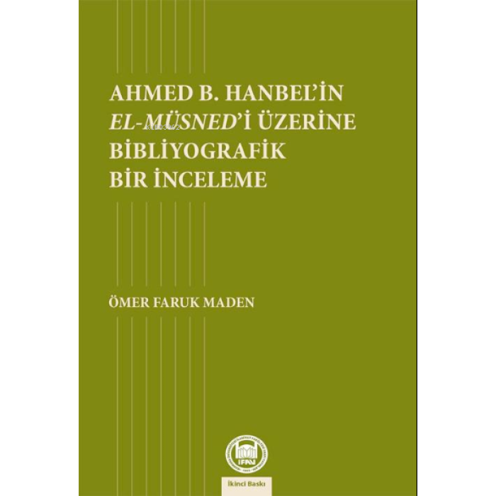 Ahmed B. Hanbelin El- Müsnedi Üzerine Bibliyografik Bir İnceleme