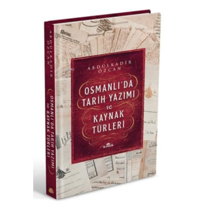Osmanlıda Tarih Yazımı ve Kaynak Türleri (Ciltli)