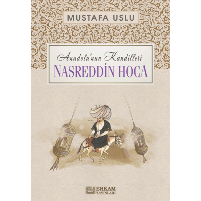 Anadolu’nun Kandilleri - Nasreddin Hoca - Mustafa Uslu