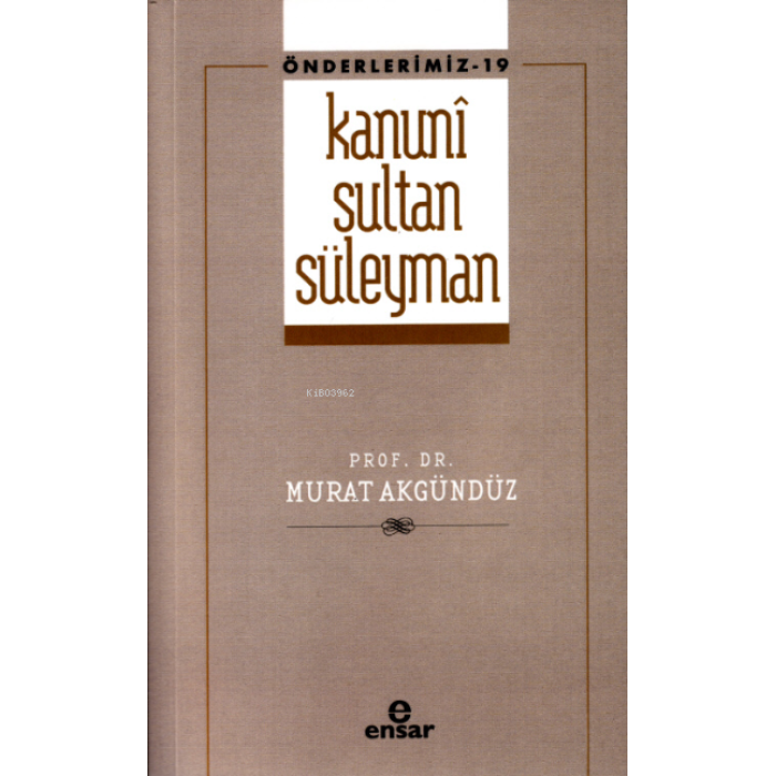 Kanuni Sultan Süleyman (Önderlermiz 19)