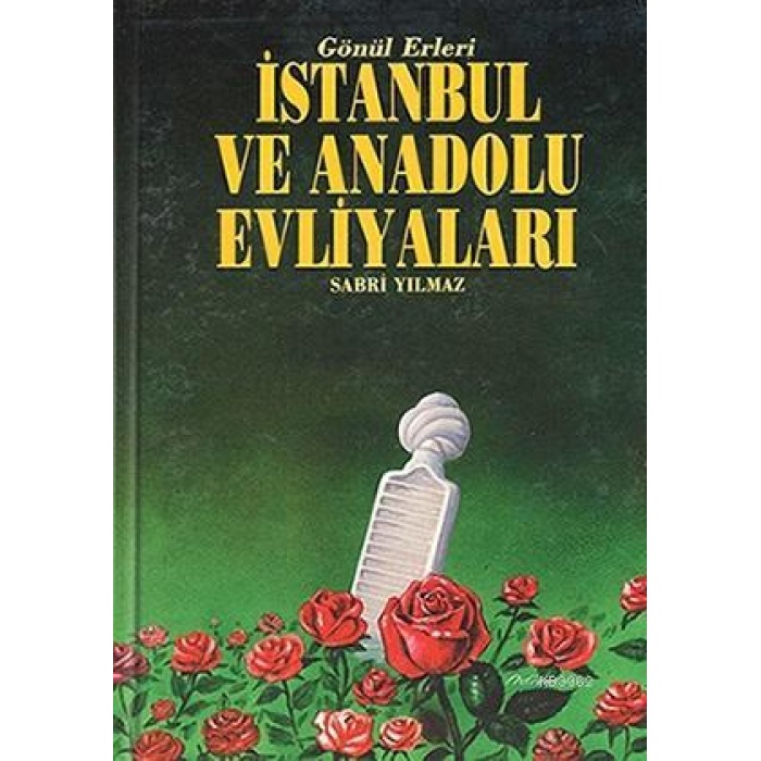 Gönül Erleri İstanbul ve Anadolu Evliyaları (2 Cilt, 1. Hamur)