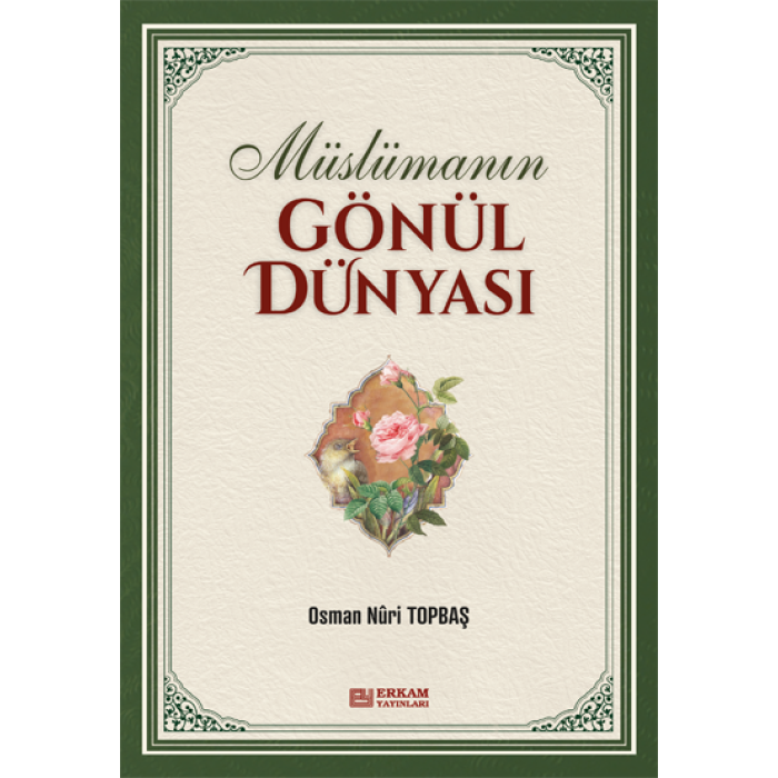 Müslümanın Gönül Dünyası - Osman Nuri Topbaş
