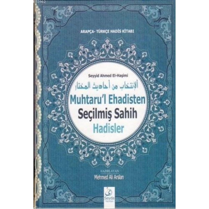 Muhtarul Ehadisten Seçilmiş Sahih Hadisler; Arapça - Türkçe Hadis Kitabı