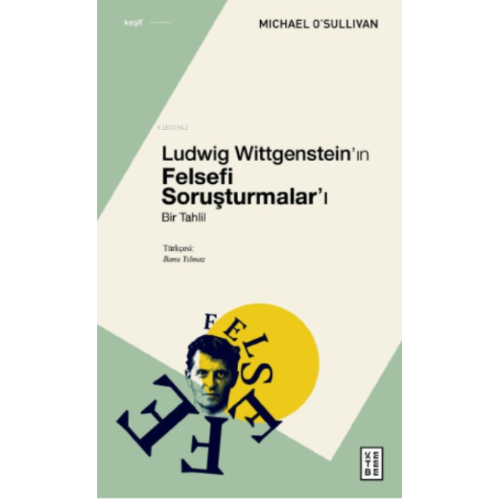 Ludwig Wittgensteinın Felsefi Soruşturmaları;Bir Tahlil