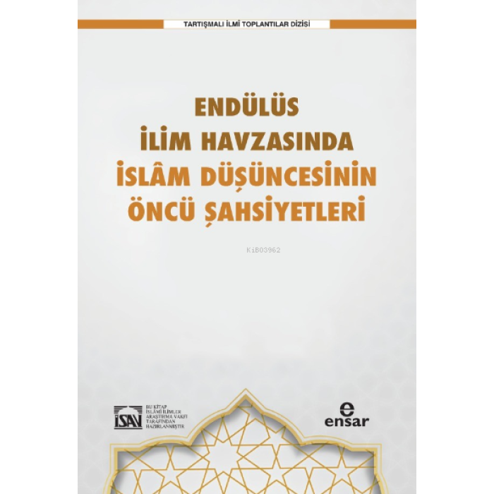 Endülüs İlim Havzasında İslam Düşüncesinin Öncü Şahsiyetleri