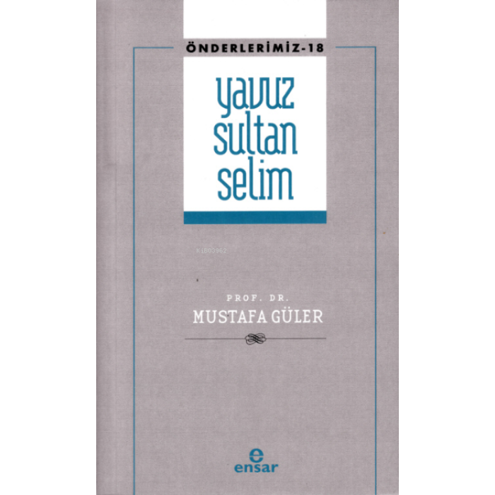 Yavuz Sultan Selim (Önderlerimiz-18)