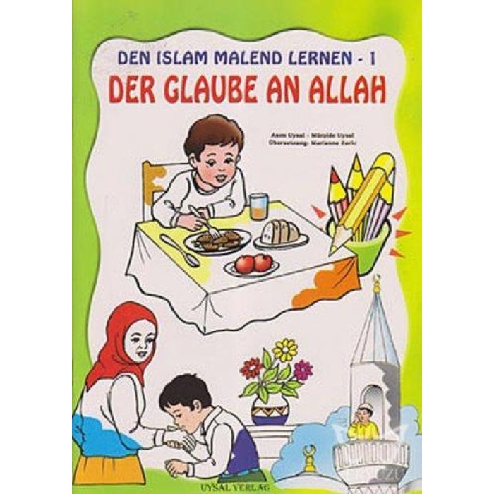 DEN ISLAM MALEND LERNEN-1, Der Glaube an Allah (Boyamalı Allaha İman)