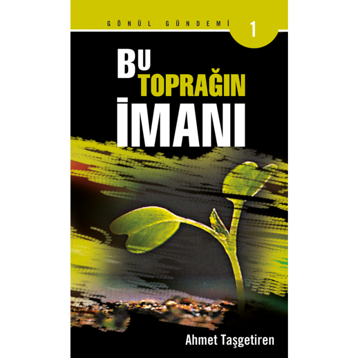 Bu Toprağın İmanı - Ahmet Taşgetiren