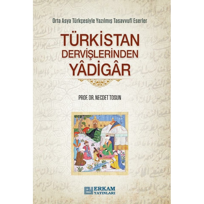 Türkistan Dervişlerinden Yadigar - Prof. Dr. Necdet Tosun