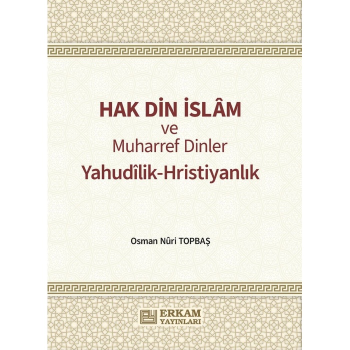 Hak Din İslam ve Muharref Dinler - Osman Nuri Topbaş