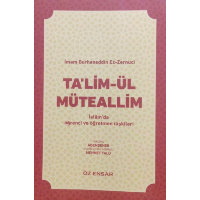 Talimül Müteallim; Adem Şener , Tedkik: Mehmet Talu