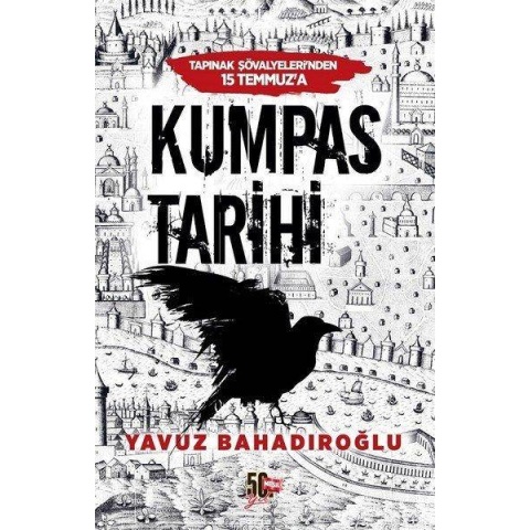 Tapınak Şövalyelerinden 15 Temmuz’a Kumpas Tarihi / Yavuz Bahadıroğlu
