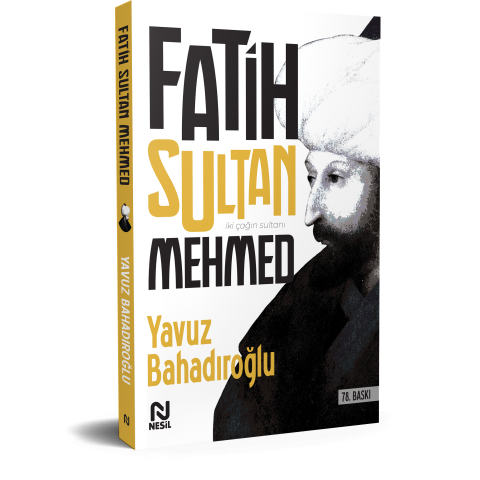 Fatih Sultan Mehmed / Yavuz Bahadıroğlu