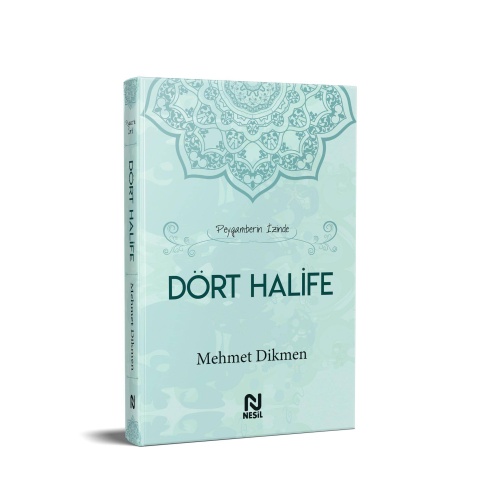 Peygamberin İzinde Dört Halife / Mehmet Dikmen