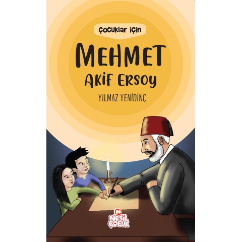 Çocuklar İçin Mehmet Akif Ersoy  / Yılmaz Yenidinç