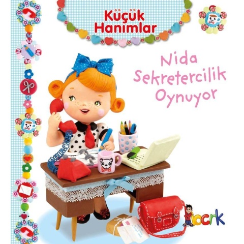 Küçük Hanımlar Nida / Sekretecilik Oynuyor (3 Yaş ve Üzeri)