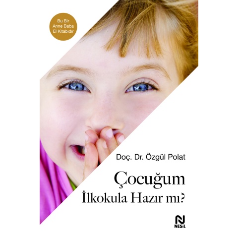 Çocuğum İlkokula Hazır mı? / Doç. Dr. Özgül Polat