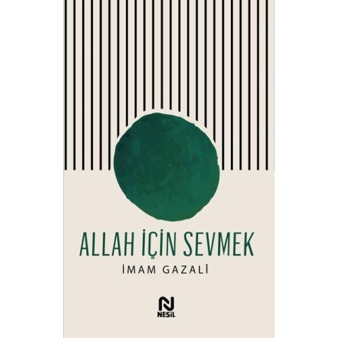 Allah İçin Sevmek / İmam Gazali