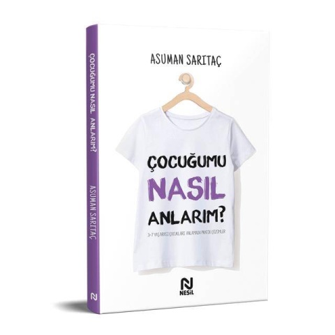 Çocuğumu Nasıl Anlarım ? / Asuman Sarıtaç