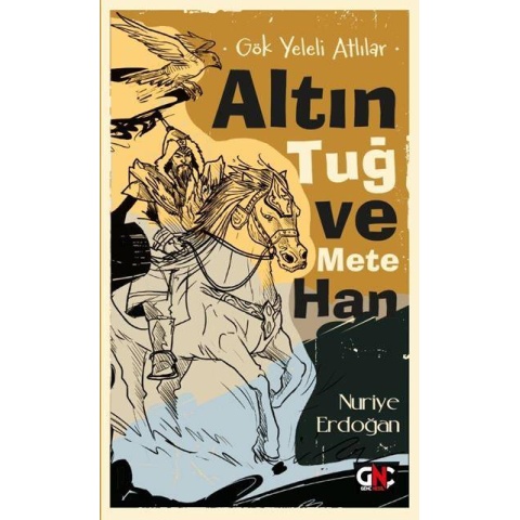 Gök Yeleli Atlılar Altın Tuğ ve Mete Han / Nuriye Erdoğan