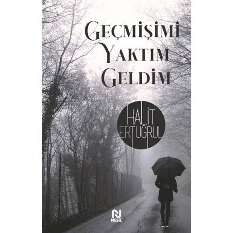 Geçmişimi Yaktım Geldim / Halit Ertuğrul