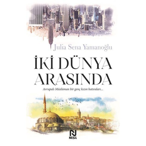 İki Dünya Arasında / Julia Sena Yamanoğlu