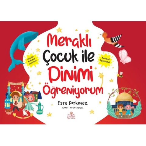 Meraklı Çocuk İle Dinimi Öğreniyorum / Esra Korkmaz