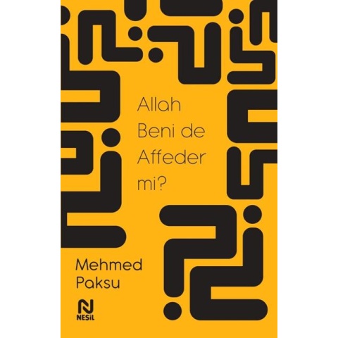 Allah Beni de Affeder mi? / Mehmed Paksu