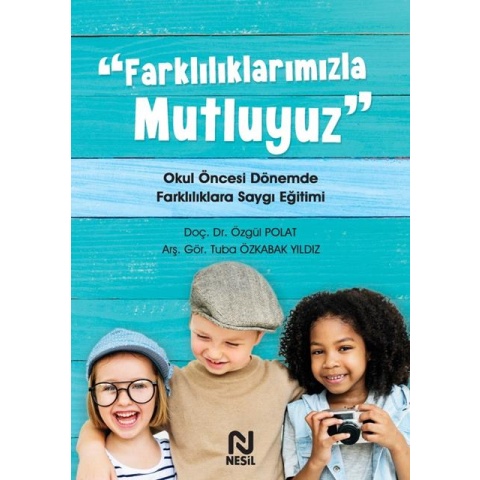 Farklılıklarımızla Mutluyuz / Özgül Polat , Tuba Özbalak Yıldız