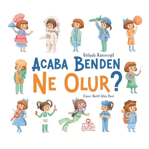 Acaba Benden Ne Olur ? / Gülşah Katırcıgil