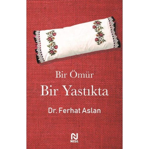 Bir Ömür Bir Yastıkta / Dr.Ferhat Aslan