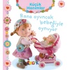 Küçük Hanımlar / Rana Oyuncak Bebeğiyle Oynuyor (3 Yaş ve Üzeri)