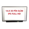 14.0 SLİM 30 PİN IPS FULL HD LCD KULAKSIZ