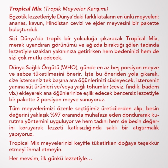 TROPICAL MIX | Ananas, Kavun, Hindistan Cevizi ve Ejder Meyvesi Karışımı |