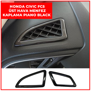 Honda Civic FC5 Üst Hava Menfez Kaplama (PİANO BLACK) 2016-2020