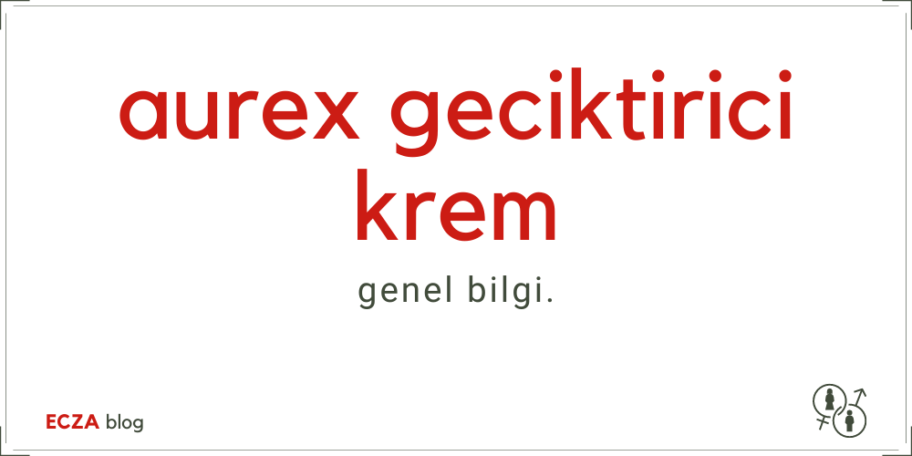 Aurex Geciktirici Krem