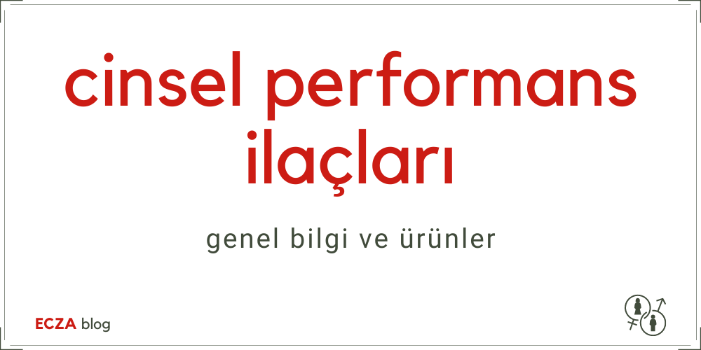 Cinsel Performans İlaçları