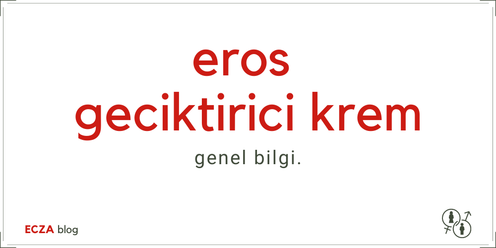Eros Geciktirici Krem