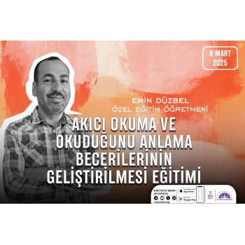 Akıcı Okuma ve Okuduğunu Anlama Becerilerinin Geliştirilmesi Eğitimi