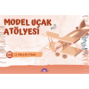 Model Uçak Atölyesi