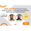 Özel Eğitim İhtiyacı Olan Bireylerin Oyun Becerilerinin Desteklenmesi Eğitimi