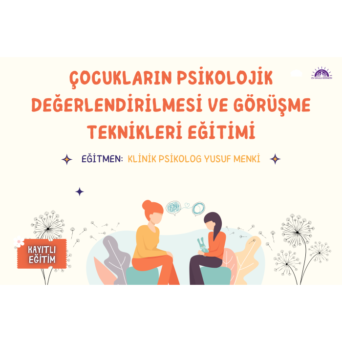 Çocukların Psikolojik Değerlendirilmesi ve Görüşme Teknikleri